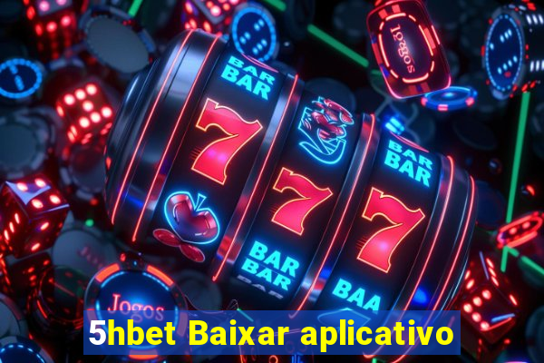 5hbet Baixar aplicativo